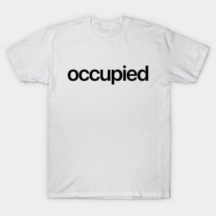 occupied T-Shirt